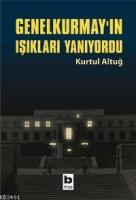 Genelkurmay'ın Işıkları Yanıyordu