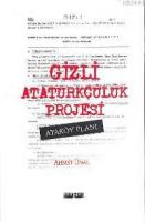 Gizli Atatürkçülük Projesi