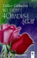 Güller Gülünden İki Demet 40 Hadis-i Şerif