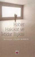 Haber Hakikat ve İktidar İlişkisi
