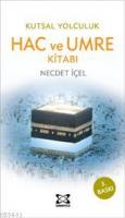 Hac ve Umre Kitabı - Kutsal Yolculuk