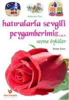 Hatıralarla Sevgili Peygamberimiz (s.a.v) - Seçme Öyküler