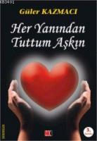 Her Yanından Tuttum Aşkın