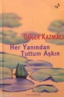 Her Yanından Tuttum Aşkın