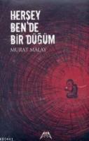 Herşey Ben De Bir Düğüm