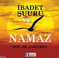 İbadet Şuuru ve Namaz