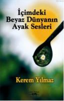 İçimdeki Beyaz Dünyanın Ayak Sesleri
