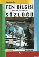 İlk Öğretim Fen Bilgisi Sözlüğü/ Fen ve Teknoloji