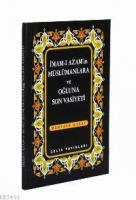 İmam-ı Azam'ın Müslümanlara ve Oğluna Son Vasiyeti (cep Boy)