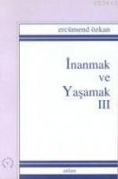 İnanmak ve Yaşamak III
