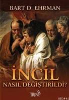 İncil Nasıl Değiştirildi?