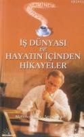Bir Kahve İçiminde İş Dünyası ve Hayatın İçinden Hikayeler