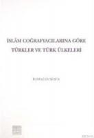 İslam Coğrafyacılarına Göre Türkler ve Türk Ülkeleri