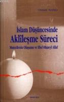 İslam Düşüncesinde Aklileşme Süreci
