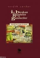 İz Bırakan Gazeteler ve Gazeteciler - Babıâli'den Geriye Ne Kaldı?
