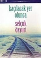 Kaçılacak Yer Olunca