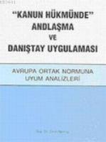 "Kanun Hükmünde" Andlaşma ve Danıştay Uygulaması