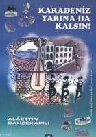 Karadeniz Yarına Da Kalsın!