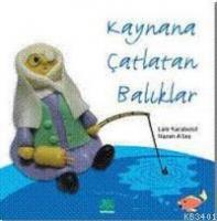 Kaynana Çatlatan Balıklar