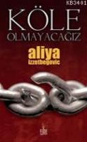 Köle Olmayacağız