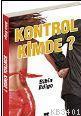 Kontrol Kimde