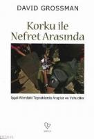 Korku İle Nefret Arasında