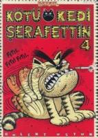 Kötü Kedi-4 Şerafettin