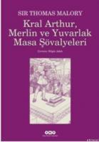 Kral Arthur, Merlin ve Yuvarlak Masa Şövalyeleri