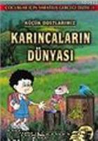Küçük Dostlarımız Karıncaların Dünyası