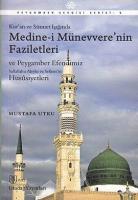 Kur'an ve Sünnet Işığında Medine-i Münevvere'nin Faziletleri ve Peygamber Efendimiz Sallallahu Aleyh