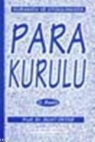 Kuramda ve Uygulamada Para Kurulu