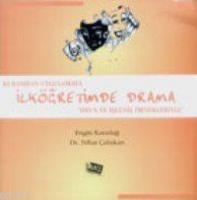 Kuramdan Uygulamaya İlköğretimde Drama