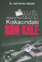 Küresel ve Yerel Mafia Kıskacındaki Son Kale