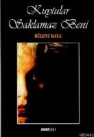 Kuytular Saklamaz Beni