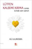 Lütfen Kalbimi Kırma