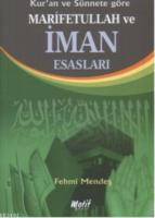 Kur'an ve Sünnete Göre Marifetullah ve İman Esasları