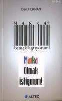Marka Olmak İstiyorum!