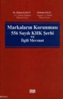 Markaların Korunması 556 Sayılı KHK Şerhi ve İlgili Mevzuat