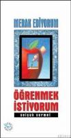 Merak Ediyorum Öğrenmek İstiyorum