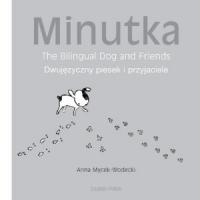 Minutka: The Bilingual Dog and Friends (English–Polish)