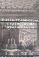 Musahipzade Celal Tiyatrosu'nda Osmanlı Tavrı
