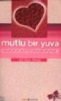Mutlu Bir Yuva Nasıl Kurulur' Nasıl Korunur'