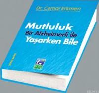 Mutluluk Bir Alzheimerli ile Yaşarken Bile