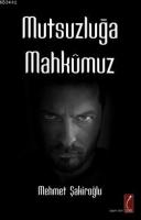 Mutsuzluğa Mahkumuz