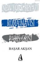 New York Beyazı, Roma Mavisi, Paris Grisi