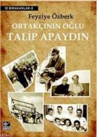 Ortakçının Oğlu Talip Apaydın