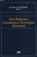 Özel Hukukta Cumhuriyet Savcısının Görevleri