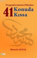 Peygamberimizin Dilinden 41 Konuda 41 Kıssa