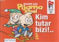 Pijama Ailesi 3 - Kim Tutar Bizi!..