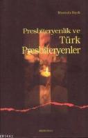 Presbiteryenlik ve Türk Presbiteryenler